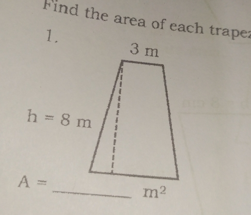 Find the area of each trape
1,