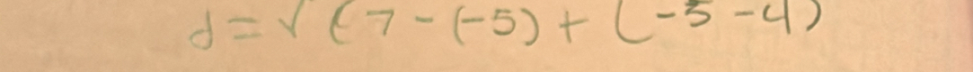 d=V(7-(-5)+(-5-4)