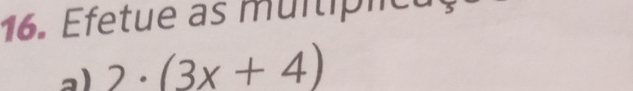 Éfetue as multíplet 
a) 2· (3x+4)