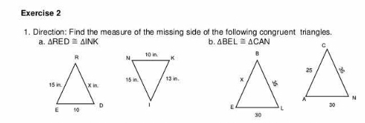 Direction: Find the measure of the missing side of the following congruent triangles. 
a. △ RED≌ △ INK b. △ BEL≌ △ CAN