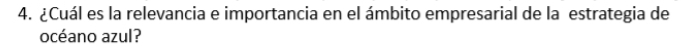 ¿Cuál es la relevancia e importancia en el ámbito empresarial de la estrategia de 
océano azul?