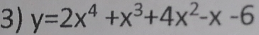 y=2x^4+x^3+4x^2-x-6