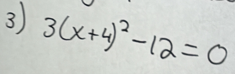 3 3(x+4)^2-12=0