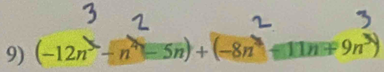 (-12n -n'-5n)+(-8n° -11n+9n)