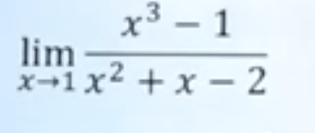 limlimits _xto 1 (x^3-1)/x^2+x-2 