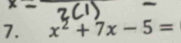 x^2+7x-5=