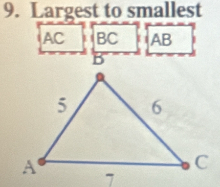 Largest to smallest
AC BC ==AB