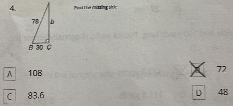 Find the missing side
A 108
72
C 83.6
D 48