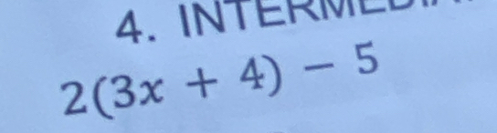 INTERML
2(3x+4)-5