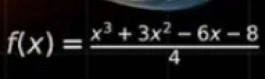 f(x)= (x^3+3x^2-6x-8)/4 