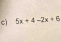 5x+4-2x+6