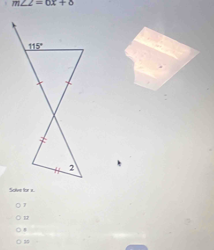 m∠ 2=0x+8
Solve for x.
7
12
8
10