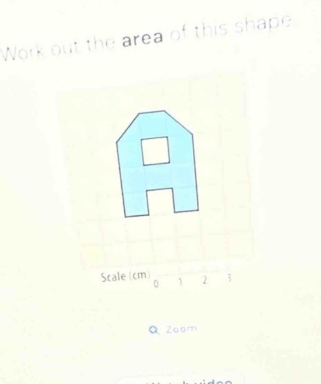 Work out the area of this shape 
Q Zoom