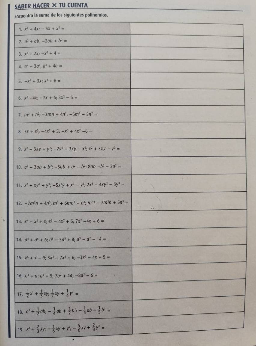 SABER HACER × TU CUENTA
Encuentra la suma de los siguientes polinomios.
1
1
1
1
1
1
19.