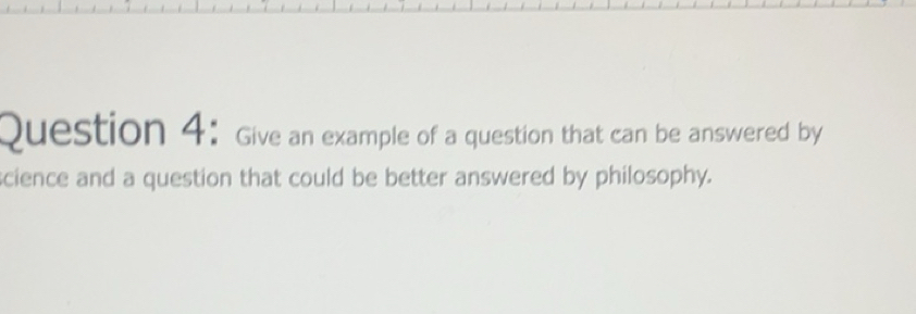 Solved: Give an example of a question that can be answered by science ...