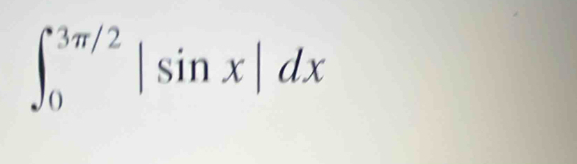 ∈t _0^(3π /2)|sin x|dx