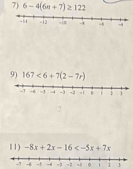 6-4(6n+7)≥ 122
9) 167<6+7(2-7r)
11) -8x+2x-16