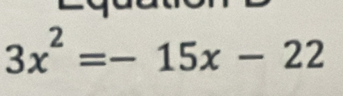 3x^2=-15x-22