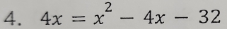 4x=x^2-4x-32