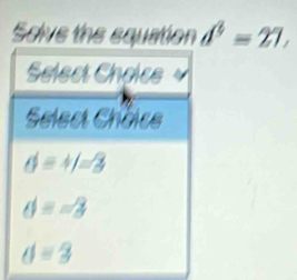 Saive the equation d^3=27,