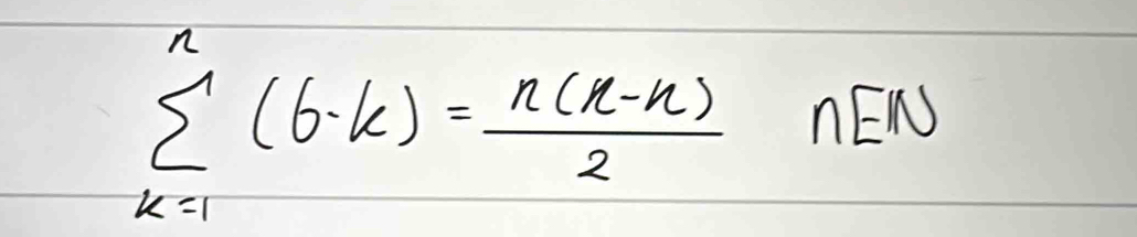 sumlimits _(k=1)^n(6-k)= (n(k-n))/2  nEN