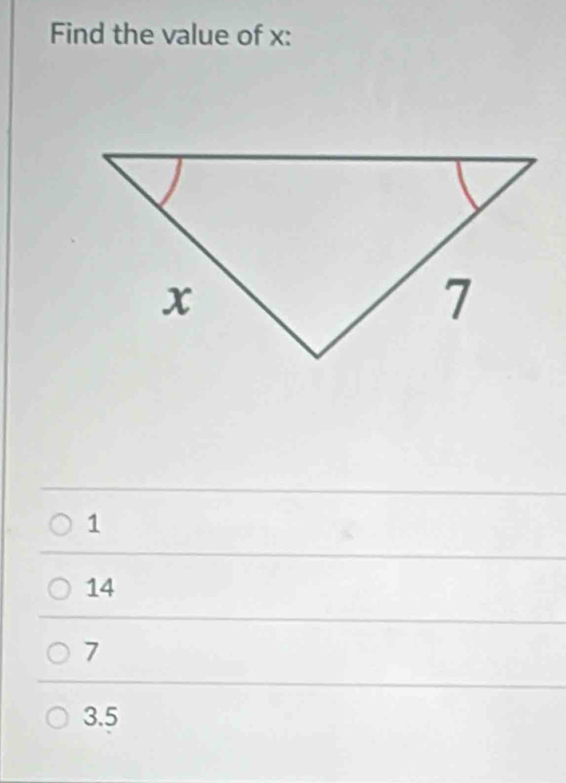 Find the value of x :
1
14
7
3.5