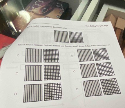 ad is shaded to represent a decimal sumber. Test-Taking Targsts, Page T 
Which models represent decimals that are less than the model above. Select TWO correct answers