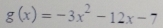 g(x)=-3x^2-12x-7