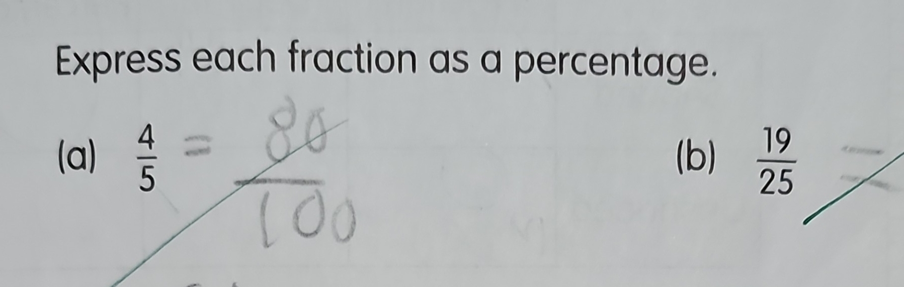 Express each fraction as a percentage. 
(a)  4/5  (b)  19/25 