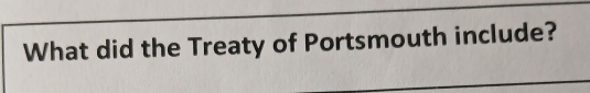 What did the Treaty of Portsmouth include?