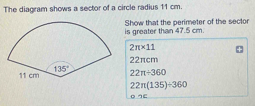 Solved: The diagram shows a sector of a circle radius 11 cm. Show that ...