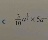  3/10 a^(frac 1)2* 5a^-