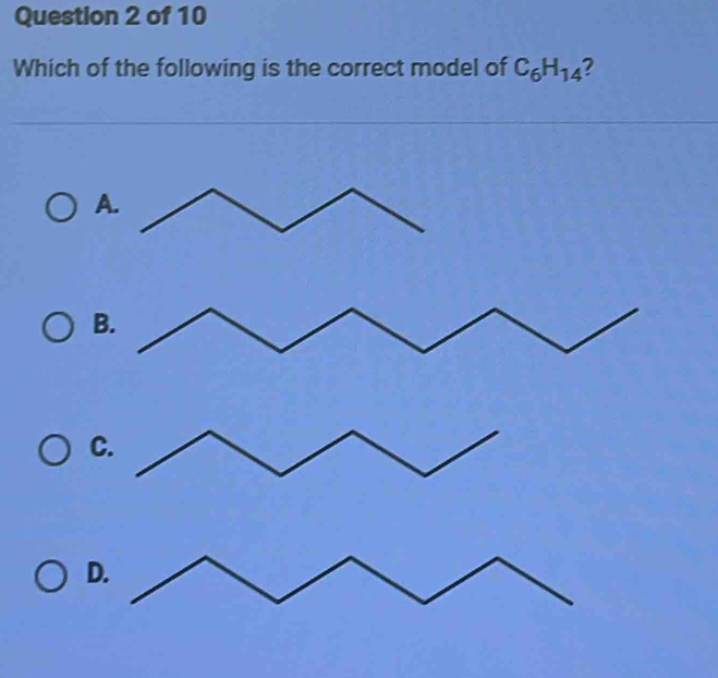 Which of the following is the correct model of C_6H_14 2 
A 
B. 
C. 
D.