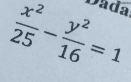 Dáda
 x^2/25 - y^2/16 =1