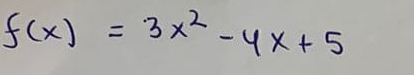 f(x)=3x^2-4x+5