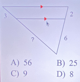 A) 56 B) 25
C) 9 D) 8