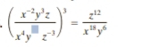 1 ( (x^(-2)y^3z)/x^4y^(□)z^(-3) )^3= z^(12)/x^(18)y^6 