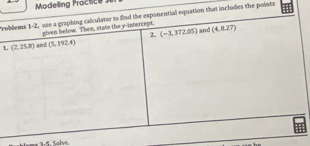 Modeling Practice e
Proat includes the points
1
alems 3-5. Solve.