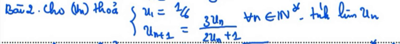 Ba2. Cho (v_n) thoā beginarrayl u_1= 2/6  u_n+1=frac 3u_n2u_n