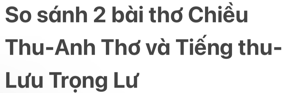 So sánh 2 bài thơ Chiều 
Thu-Anh Thơ và Tiếng thu- 
Lưu Trọng Lư