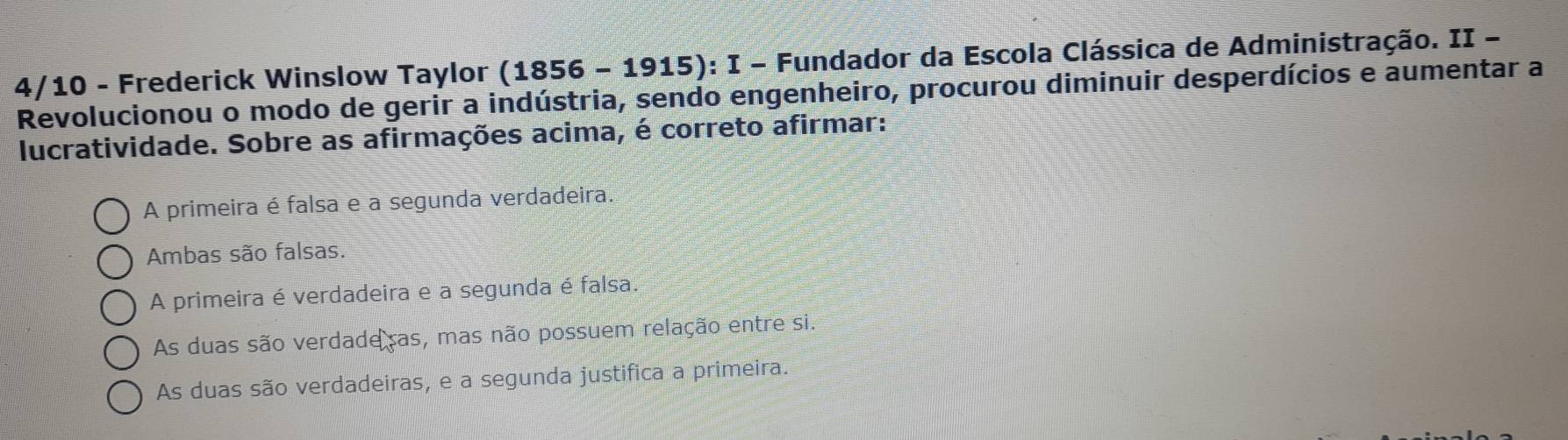 Resolvido:4/10 - Frederick Winslow Taylor (1856 - 1915): I - Fundador ...