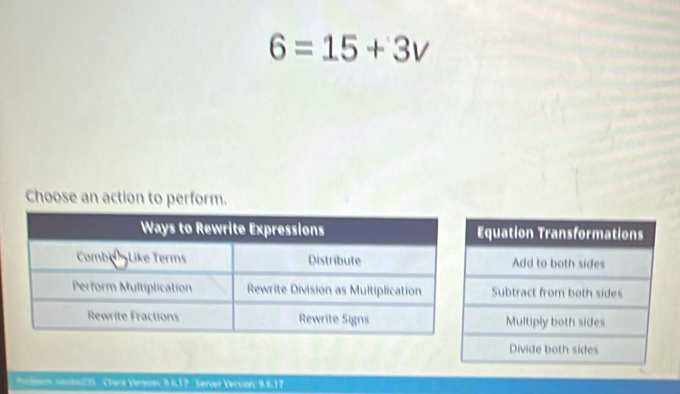 6=15+3v
Choose an action to perform. 
udner sihat35 Chent Verson 0.6.17 Server Version: 9.6.17