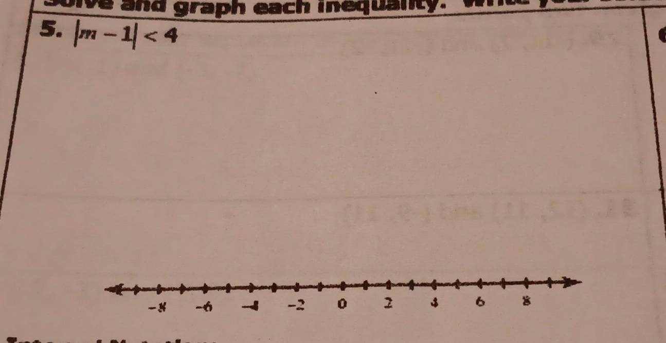 ive and graph each inequanty. 
5. |m-1|<4</tex>