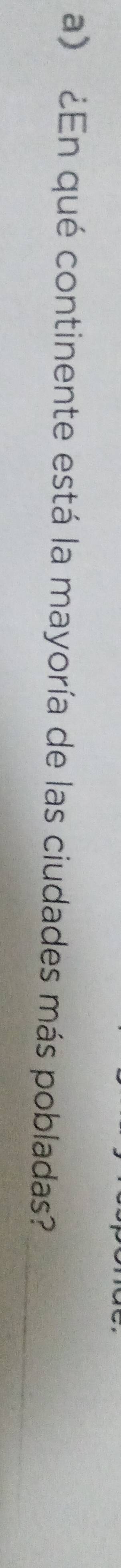 ¿En qué continente está la mayoría de las ciudades más pobladas?_
