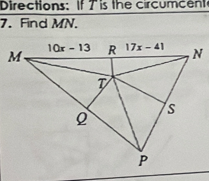 Directions: If T is the circumcent
7. Find MN.