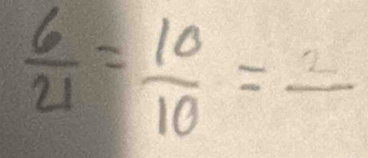  6/21 = 10/10 =frac 2