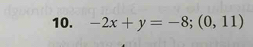 -2x+y=-8; (0,11)