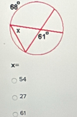 68°
x=
54
27
61