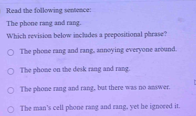Solved: Read the following sentence: The phone rang and rang. Which ...