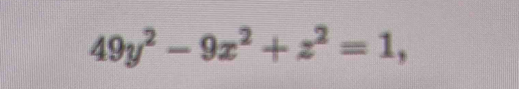 49y^2-9x^2+z^2=1,